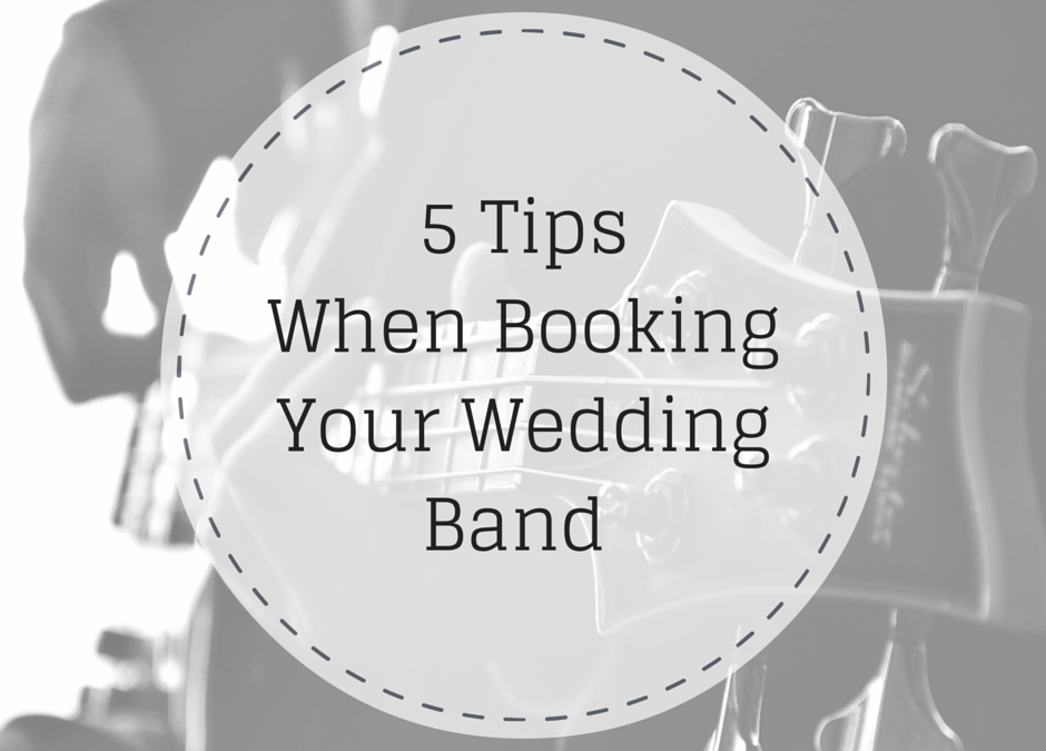 5 Tips When Booking Your Wedding Band
